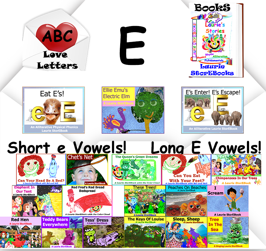 We love Letter E! Alliteration Celebration snd Vowel Laurie StorEBooks!