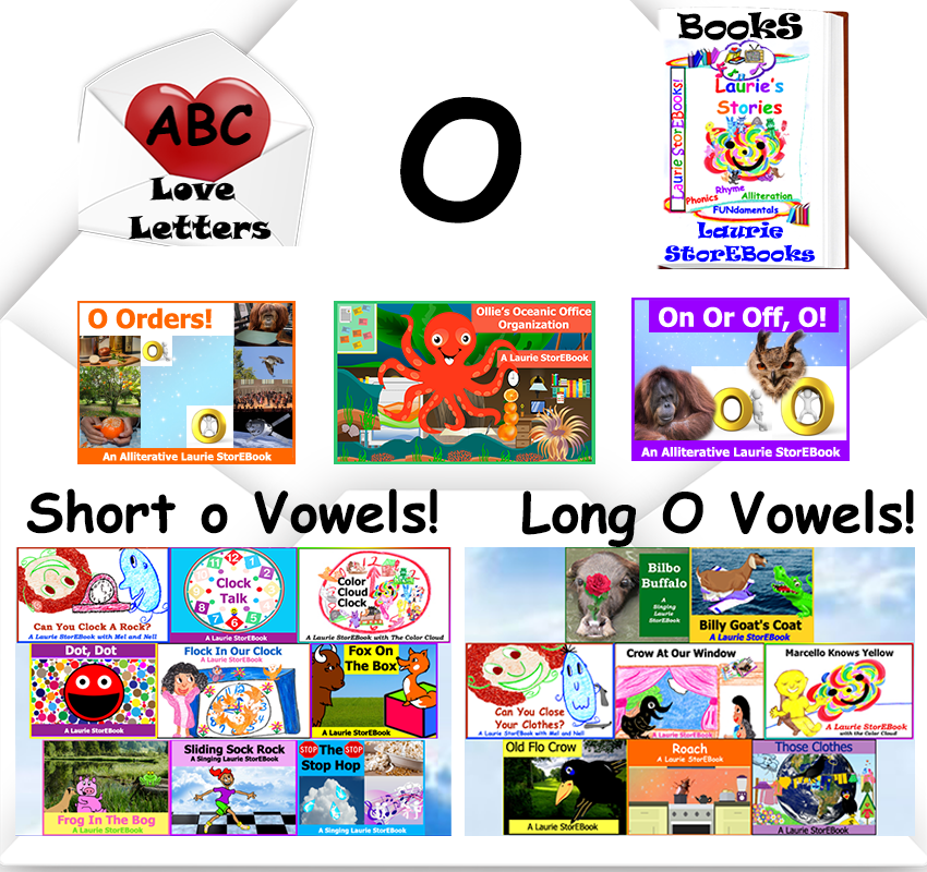 We love Letter O! Alliteration Celebration snd Vowel Laurie StorEBooks!